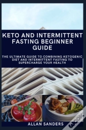 Keto And Intermittent Fasting Beginner Guide