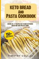 Keto Bread And Pasta Cookbook