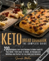 Keto Bread Cookbook - The Complete Guide