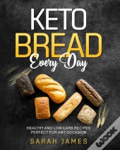 Keto Bread Every Day