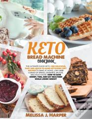Keto Bread Machine Cookbook