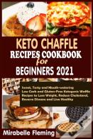 Keto Chaffle Recipes Cookbook For Beginners 2021