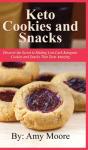 Keto Cookies And Snacks: Discover The Se - Preview