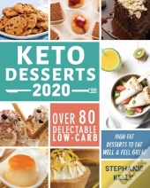 Keto Desserts 2020: Over 80 Delectable L