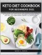 Keto Diet Cookbook For Beginners 2021 : - Preview