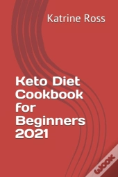 Keto Diet Cookbook For Beginners 2021