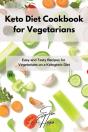 Keto Diet Cookbook For Vegetarians: Easy - Preview