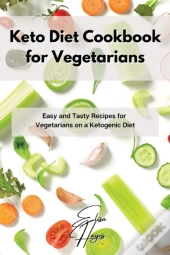 Keto Diet Cookbook For Vegetarians: Easy