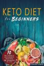 Keto Diet For Beginners: 70 No Hassle Ke - Preview