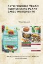 Keto Friendly Vegan  Recipes Using Plant Based Ingredients - Preview