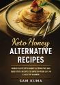 Keto Honey Alternative Recipes - Preview