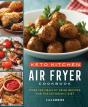 Keto Kitchen Air Fryer Cookbook - Preview
