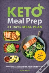 Keto Meal Prep: 31 Days Meal Plan, The C
