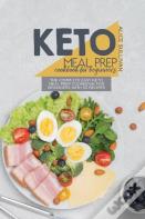 Keto Meal Prep Cookbook For Beginners