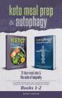Keto Meal Prep & Autophagy - Books 1-2 - Preview