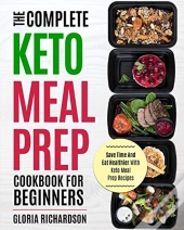 Keto Meal Prep: The Complete Ketogenic M