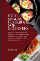 Keto Snacks Cookbook For Beginners