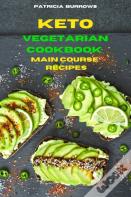 Keto Vegetarian Cookbook  Main Course Recipes