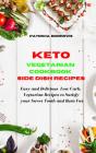 Keto Vegetarian Cookbook Side Dish Recipes - Preview