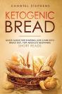 Ketogenic Bread: Quick Guide For Startin - Preview