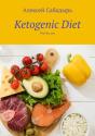 Ketogenic Diet: A Quick Start To Health - Preview