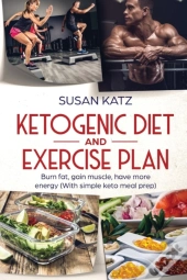 Ketogenic Diet And Exercise Plan
