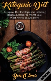 Ketogenic Diet: Ketogenic Diet For Begin
