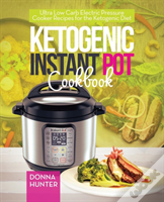 Ketogenic Instant Pot Cookbook