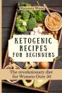 Ketogenic Recipes For Beginners: The Rev - Preview