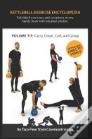 Kettlebell Exercise Encyclopedia Vol. 1