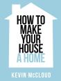 Kevin Mccloud'S How To Make Your House A Home - Preview