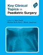 Key Clinical Topics In Paediatric Surgery - Preview