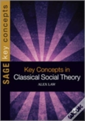 Key Concepts In Classical Social Theory