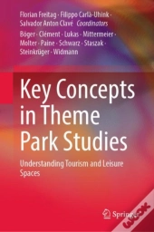 Key Concepts In Theme Park Studies