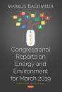 Key Congressional Reports On Energy And Environment For March 2019 - Preview