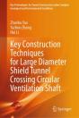 Key Construction Techniques For Large Diameter Shield Tunnel Crossing Circular Ventilation Shaft - Preview