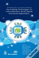 Key Enabling Technologies For Future Wireless, Wired, Optical And Satcom Applications