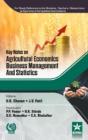 Key Notes On Agricultural Economics, Business Management And Statistics - Preview