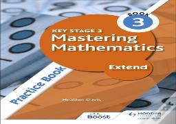 Key Stage 3 Mastering Mathematics Extend Practice Book 3