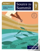 Key Stage 3 Religious Education Directory: Source To Summit Year 7 Student Book