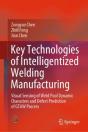 Key Technologies Of Intelligentized Welding Manufacturing - Preview