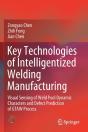 Key Technologies Of Intelligentized Welding Manufacturing - Preview