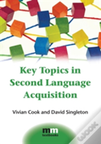 Key Topics In Second Language Acquisition