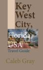 Key West City, Florida Usa: Travel Guide - Preview