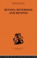 Keynes, Beveridge And Beyond