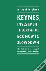 Capa do artigo Keynes, Investment Theory And The Economic Slowdown