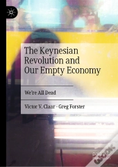 Keynesian Revolution And Our Empty Economy