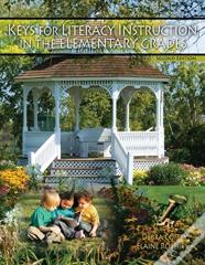 Keys For Literacy Instruction In The Elementary Grade