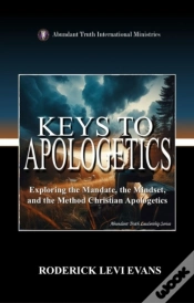 Capa do artigo Keys To Apologetics: Exploring The Mandate, The Mindset, And The Method Of Christian Apologetics