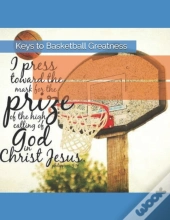 Keys To Basketball Greatness